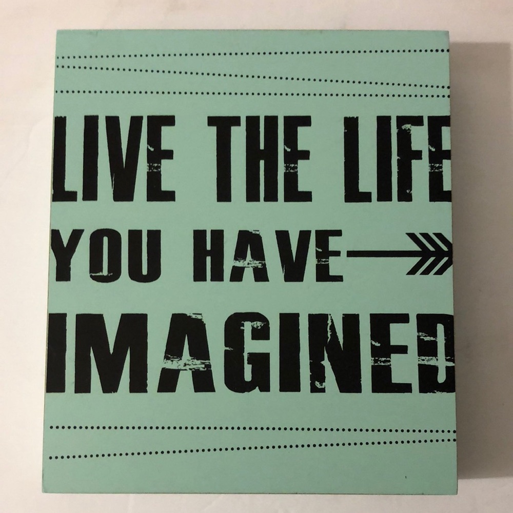 Live the Life You Have Imagined" Wall Decor